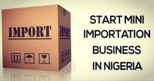 Mini Importation Business in Nigeria: 2025 Guide to Start Small and Profit Big