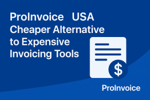 ProInvoice USA - cheaper alternative to expensive invoicing tools.